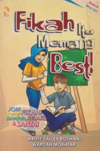 Fikah itu memang best! / Arieff Salleh Rosman, Wardah Mokhtar