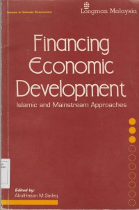 Financing economic development : Islamic and mainstream approaches / edited by Abul Hasan M. Sadeq