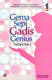 Antologi Gema Sepi Gadis Genius  dan novel Wira Persona Avatari, Tingkatan 2 /Sharif Shaary, Rahman Shaari dan Mohd. Rosli Saludin