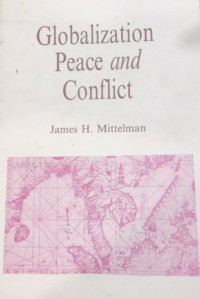 Globalization, peace and conflict / James H. Mittelman