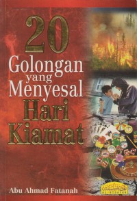 20 golongan yang menyesal hari kiamat / Abu Ahmad Fatanah