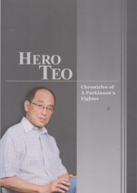 Chronicles of a parkinson's fighter / Hero Teo