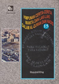Himpunan cerita-cerita wanita dan laki-laki dalam Al-Quran dan hadis / Disusun oleh ; NurulBasri