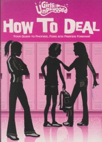 How to deal : your guide to phonies, foes and friends forever / Rosanne Colosi