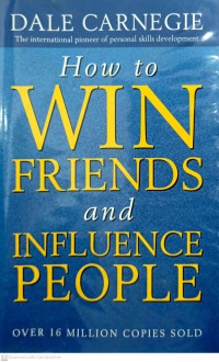 How to win friends & influence people / Dale Carnegie