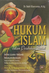 Hukum Islam dalam perubahan sosial / Dr. Badri Khaeruman, M.Ag.