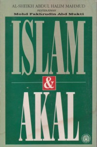 Islam & akal / Al-Sheikh Abdul Halim Mahmud ; penterjemah Mohd Fakhrudin Abd Mukti