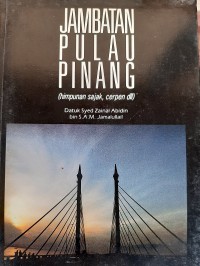 Jambatan Pulau Pinang : himpunan sajak, cerpen dan lain-lain