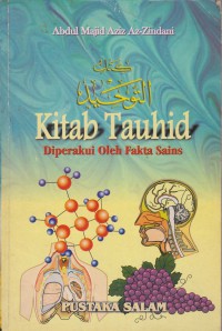Kitab tauhid : diperakui oleh fakta sains / Abdul Majid Aziz Az-Zindani