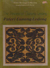 The Princess of Gunung Ledang : Puteri Gunung Ledang / Illustrations by Lim Kay Hiong