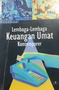 Lembaga-Lembaga Keuangan Umat Kontemporer / Muhammad