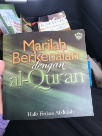 Marilah berkenalan dengan Al-Quran/ Hafiz Firdaus Abdullah