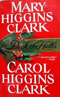 Deck the halls / Mary Higgins Clack and Carol Higgins Clark