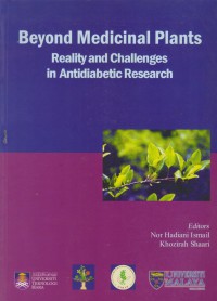 Beyond medicinal plants : reality and challenges in antidialbetic research / Editor; Nor Hadiani Ismail, Khozirah Shaari