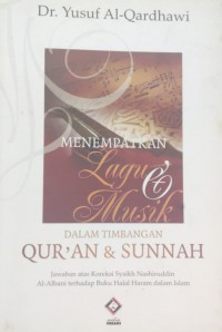 Menempatkan lagu dan muzik dalam timbangan Qur'an dan Sunnah /  Yusuf Al-Qardhawi