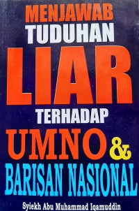 Menjawab tuduhan liar terhadap UMNO dan Barisan Nasional