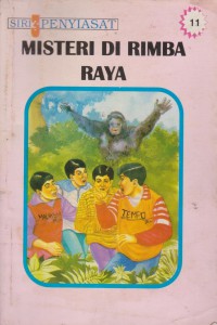 Misteri di Rimba Raya / Disusun oleh Taqiuddin Aiman; Ilustrasi kulit oleh Halimah