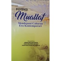 Potensi muallaf : mendepani cabaran era kontemporari / disunting oleh Adibah Abd Wahab, Mohd Afandi Mat Rani dan Mohd Izzat Amsyar Mohd Ari