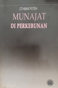 Munajat di perkebunan / Othman Puteh