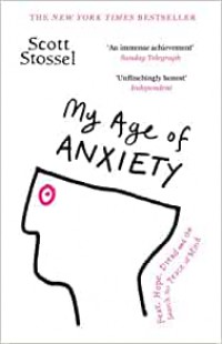 My age of anxiety / Scott Stossel