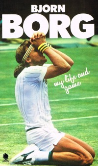 Bjorn Borg my life and game / as told to Gene Scott