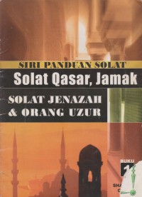Solat qasar, jamak, solat jenazah & orang uzur / Che Shamsudin Othman