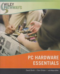 Pc hardware essentials / David Groth, Ron Gilster, Megan Miller
