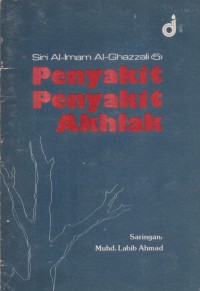 Penyakit penyakit akhlak / Saringan ; Muhd. Labib Ahmad