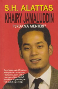 Khairy Jamaluddin perdana menteri? / S.H. Alattas
