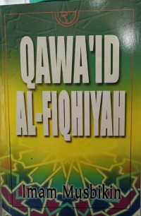 Qawa'id al-fiqhiyah / Imam Musbikin, penyunting oleh Azis Mushoffa