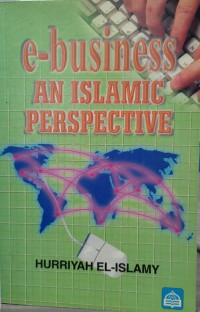 e-business : an Islamic perspective / Hurriyah El Islamy