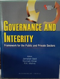 Governance and integrity framework for the public and private sectors / Edited by Jamaliah Said, Normah Omar, R.K Mishra