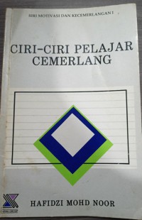 Ciri-ciri pelajar cemerlang / Hafidzi Mohd. Noor