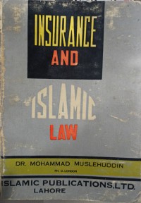 Insurance and Islamic law/ Dr. Mohammad Muslehuddin