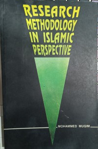 Research methodology in Islamic perspective / editor Mohammed Muqim