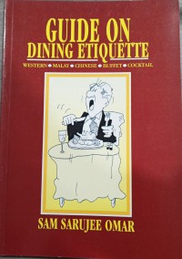 Guide on dining etiquette / Sam Sarujee Omar