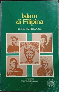 Islam di Filipina / Cesar Adib Majul ; terjemahan Shamsuddin Jaapar