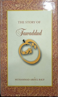 The story of tawaddud : a brilliant and beautiful girl and a model of good moral conduct / Muhammad Abdul Rauf