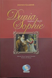 Dunia Sophie : sebuah novel sejarah falsafah / Jostein Gaarder ; penterjemah Hassan Ahmad