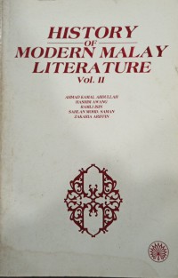 History of modern Malay literature, vol. 2 / Ahmad Kamal Abdullah, Hashim Awang, Ramli Isin, Sahlan Mohd Saman, Zakaria Ariffin