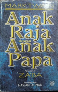 Anak raja dengan anak papa / Mark Twain ; penterjemah oleh Z'a'ba