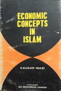 Economics concepts in Islam / Kausar Niazi