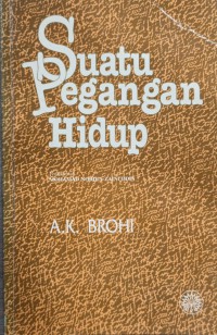 Suatu pegangan hidup / Allahbukhsh Karimbukhsh Brohi ; penterjemah Mohamad Nordin Zainuddin