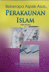 Beberapa aspek asas perakaunan Islam / penyunting Mahbob Mahfot