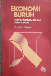 Ekonomi buruh : teori permintaan dan penawaran / Zulkifly Osman