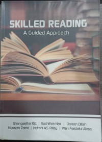 Skilled reading : a guided approach / Shangeetha R.K., Suchithra Nair, Doreen Dillah, Norazrin Zamri, Indrani A.S. Pillay, Wan Faridatul Akma