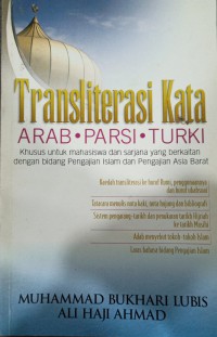 Transliterasi kata Arab-Parsi-Turki / Muhammad Bukhari Lubis