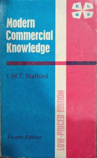 Modern commercial knowledge / L.W.T. Stafford