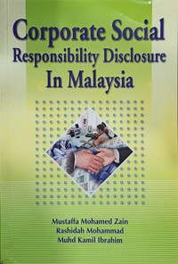 Corporate social responsibility disclosure  in Malaysia / Mustaffa Mohamed Zain, Rasidah Mohammad and Muhd Kamil Ibrahim