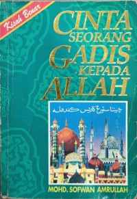 Cinta seorang gadis kepada Allah / Mohd. Sofwan Amrullah